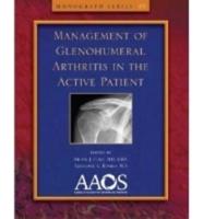 Management of Glenohumeral Arthritis in the Active Patient