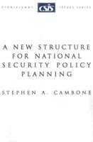 A New Structure for National Security Policy Planning