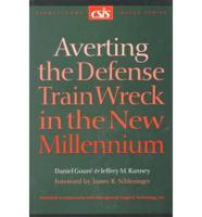 Averting the Defense Train Wreck in the New Millennium