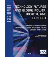 Technology Futures and Global Power, Wealth, and Conflict