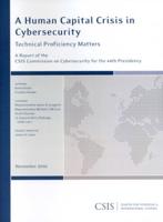 A Human Capital Crisis in Cybersecurity