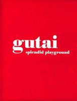 Gutai - Splendid Playground