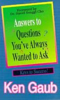 Answers to Questions You've Always Wanted to Ask