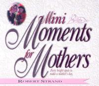 Mini Moments for Mothers