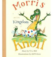 Morris and the Kingdom of Knoll