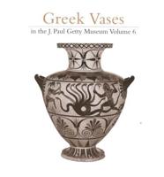 Greek Vases in the J. Paul Getty Museum. Vol. 6