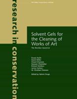 Solvent Gels for the Cleaning of Works of Art