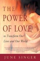 The Power of Love to Transform Our Lives and Our World