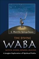 The Divine WABA (Within, Among, Between and Around)