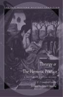 Theurgy, or the Hermetic Practice