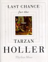 Last Chance for the Tarzan Holler