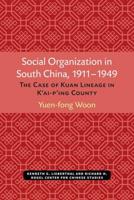 Social Organization in South China, 1911-1949