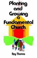 Planting and Growing a Fundamental Church