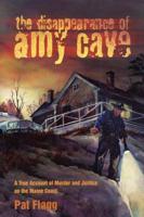 The Disappearance of Amy Cave: A True Account of Murder and Justice in Maine