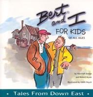 Bert and I, for Kids of All Ages : Tales from Down East