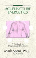 Acupuncture Energetics