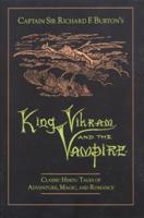 Captain Sir Richard F. Burton's King Vikram and the Vampire