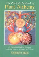 The Practical Handbook of Plant Alchemy