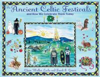 The Ancient Celtic Festivals and How We Celebrate Them Today