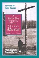 A Seven Day Journey With Thomas Merton