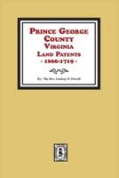 Prince George County, Virginia Land Patents, 1666-1719
