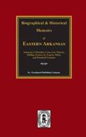 Biographical and Historical Memoirs of Eastern Arkansas