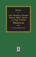 Cole, Moniteau, Morgan, Benton, Miller, Maries, and Osage Counties, History Of.