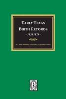 Early Texas Birth Records, 1838-1878