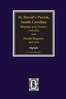 Saint David's Parish, South Carolina, Minutes of the Vestry, 1768-1832, Parish Register, 1819-1924