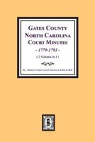 Gates County, North Carolina Court Minutes, 1779-1793. (2 Volumes in 1).