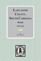 Lancaster County, South Carolina Deeds, 1787-1811