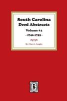 South Carolina Deed Abstracts 1740-1755, Volume #2.