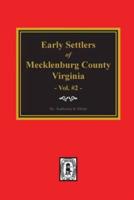 Early Settlers of Mecklenburg County, Virginia. (Volume #2)