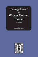 Supplement to The Wilkes County Papers, 1773-1833