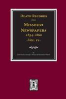 Death Records from Missouri Newspapers, 1854-1860. (Vol. #1)