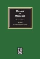 History of Missouri from the Earliest Times to the Present, the General History