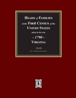 1790 Census of Virginia, Heads of Families at the First Census of the U.S. Taken in the Year 1790.