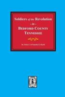 Soldiers of the Revolution in Bedford County, Tn