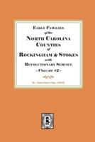 Early Families of North Carolina Counties of Rockingham and Stokes With Revolutionary Service. Volume #2