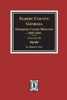 Elbert County, Georgia Inferior Court Minutes 1800-1804, Part #2. (Volume #3)