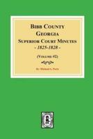 Bibb County, Georgia Superior Court Minutes, 1825-1828. (Volume #2)