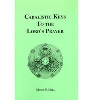 Kaballistic Keys to the Lord's Prayer