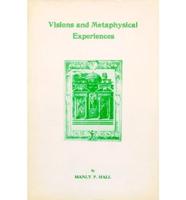 Visions and Metaphysical Experiences