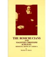 The Rosicrucians and Magister Christoph Schlegel