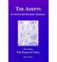 Adepts in the Eastern Esoteric Tradition. Pt. 3 Sages of China