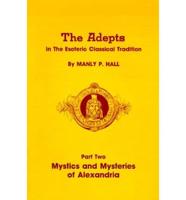 Adepts in the Esoteric Classical Tradition. Pt. 2 Mystics and Mysteries of Alexandria