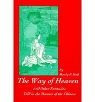 The Way of Heaven and Other Fantasies Told in the Manner of the Chinese