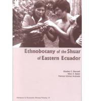 Ethnobotany of the Shuar of Eastern Ecuador