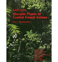 Guide to the Vascular Plants of Central French Guiana