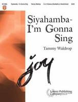 Siyahamba - I'm Gonna Sing
